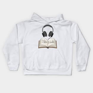 I listen to books Kids Hoodie